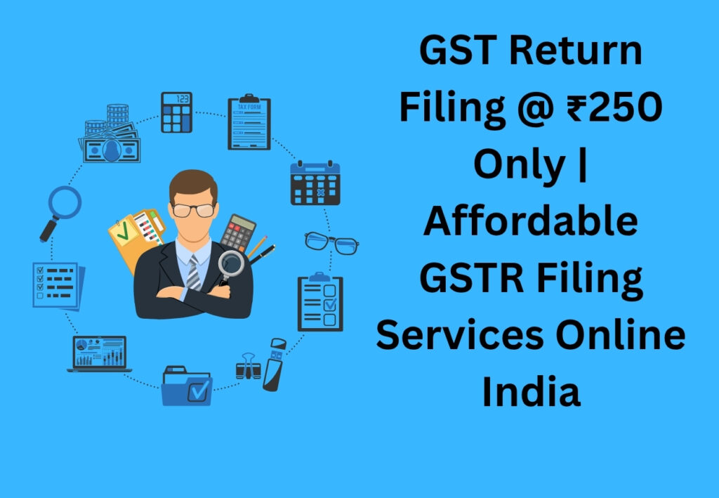 GST Return Filing @ ₹250 Only